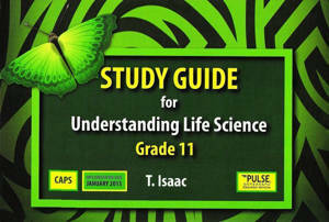 Study Guide for Understanding Life Sciences - Grade 11 CAPS (3rd edition)
