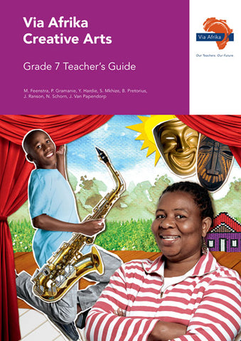 Via Afrika Creative Arts Grade 7 Teacher's Guide (Printed book.)