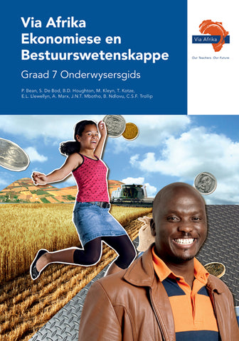 Via Afrika Ekonomiese en Bestuurswetenskappe Graad 7 Onderwysersgids (Printed book.)