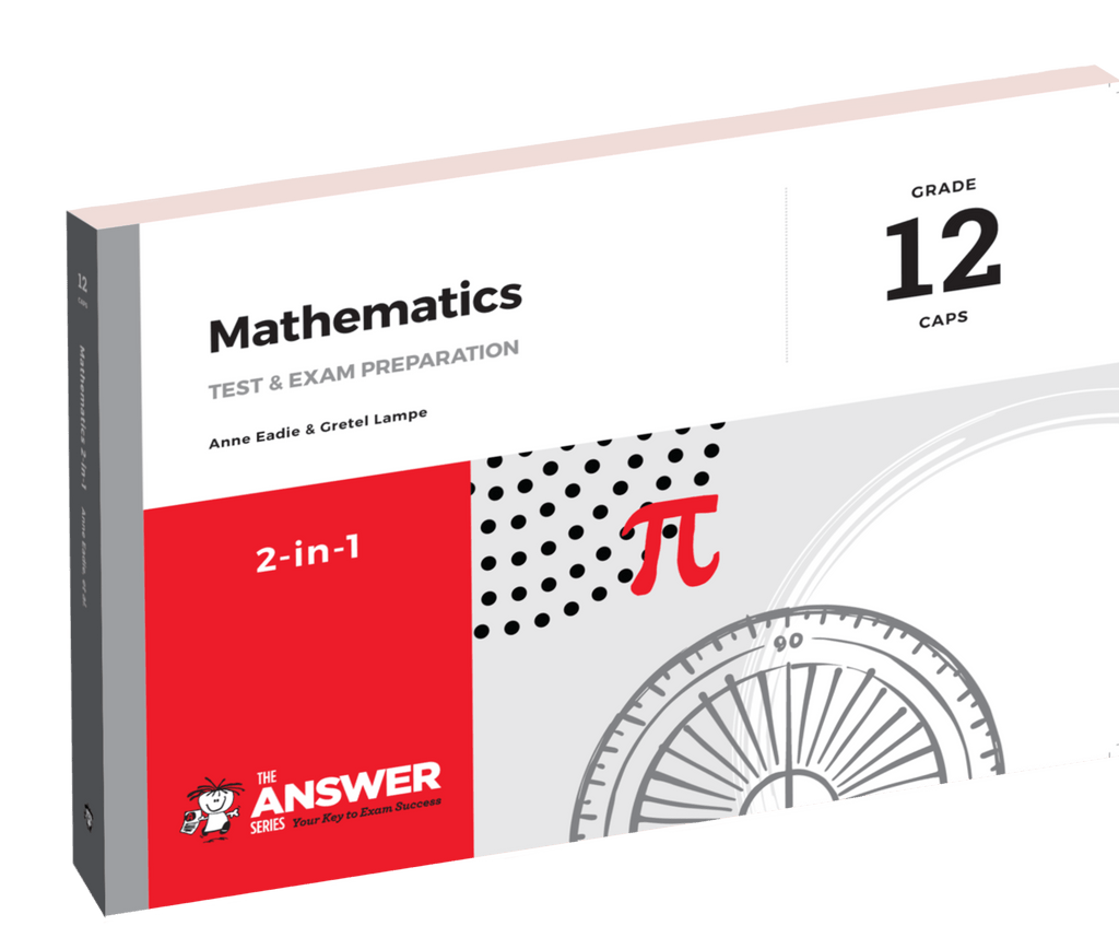 The Answer Series: Grade 12 Mathematics 2-in-1 CAPS – Elex