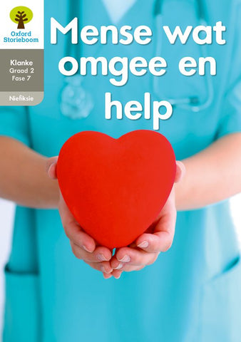 Oxford Storieboom Klanke Niefiksie Boek 28:Graad 2 Fase7 Mense wat omgee en help