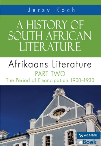 History of South African literature Part Two, A – the Period of Emancipation (ePub)