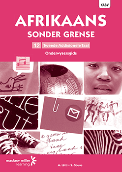 Afrikaans sonder grense Tweede Addisionele Taal Graad 12 Onderwysersgids ePDF (1-year licence)