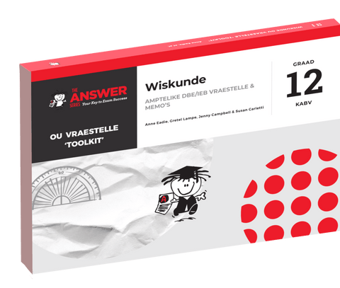 The Answer Series Graad 12 Wiskunde ou Vraestelle “Toolkit” Printed