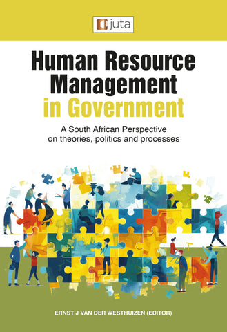 Human Resource Management in Government: A South African Perspective on theories, politics and processes 3e(e-book)