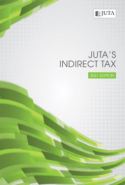 Indirect Tax, Juta’s 2021 Edition
