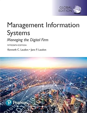 Management Information Systems: Managing the Digital Firm 15th Edition
