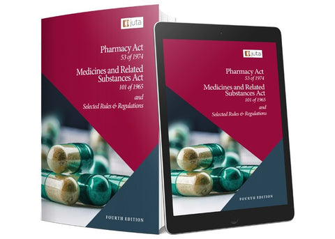 Pharmacy Act 53 of 1974, Medicines & Related Substances Act 101 of 1965 & Selected Rules & Regulations (complimentary for subscribers to Juta’s Pharmapedia) (2021 edition)