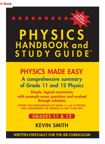 Physics Handbook & Study Guide Grade 11-12 IEB (e-book)