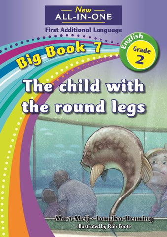 New All-In-One Grade 2 FAL Big Book 07: The child with the round legs