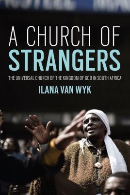 A Church of strangers - The Universal Church of the Kingdom of God in South Africa (Paperback)