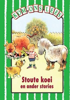 Kom Ons Lees Groen Vlak Stoute Koei en Ander Stories