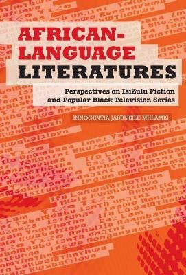 African-Language Literatures - Perspectives on isiZulu fiction and popular black television series (Paperback)