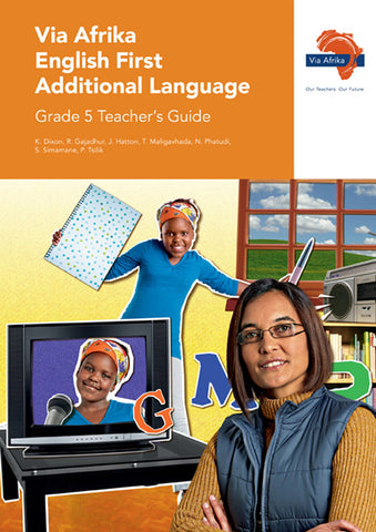 Via Afrika English First Additional Language Grade 5 Teacher’s Guide (Printed book.)
