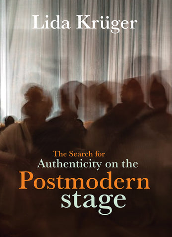 Authenticity on the Postmodern Stage