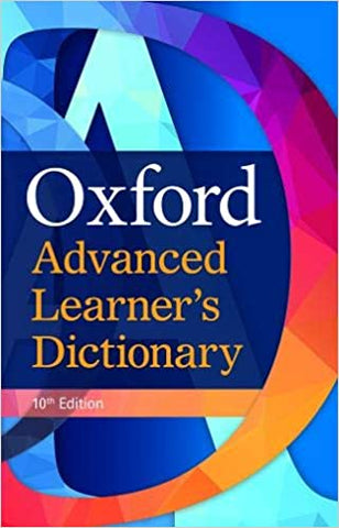 OXFORD ADVANCED LEARNER'S DICTIONARY: INTERNATIONAL STUDENT' 10 REVISED EDITION