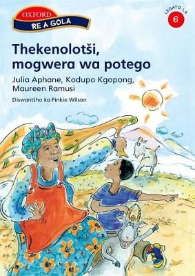Re a gola Stage 6 Thekenolotsi, mogwera wa potego (Sepedi) Reader 1