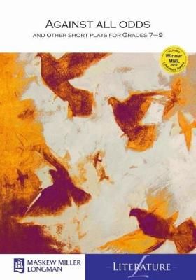 Against all Odds, and other short plays: Grade 7, Grade 8, Grade 9 (Paperback)