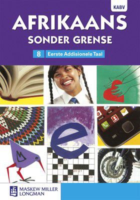 Afrikaans sonder grense Afrikaans Eerste Addisionele Taal Graad 8 (Learner's Book)