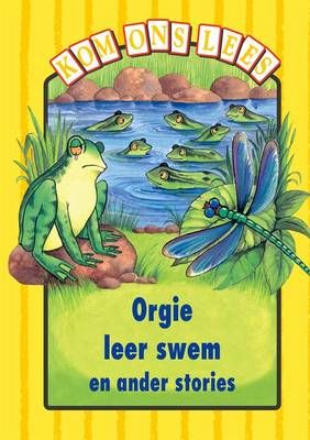 Kom Ons Lees Geel Vlak: Orgie leer swem en ander stories