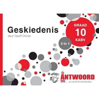 THE ANSWER SERIES GESKIEDENIS 3 in 1 STUDIEGIDS - GRAAD 10: KABV