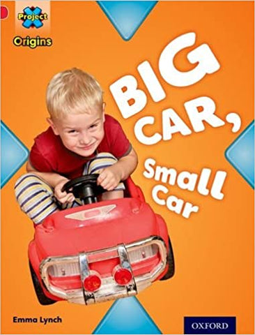 Project X Origins: Red Book Band, Oxford Level 2: Big and Small: Big Car, Small Car Paperback