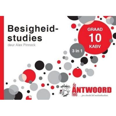 THE ANSWER SERIES BESIGHEIDSTUDIES 3 in 1 STUDIEGIDS - GRAAD 10: KABV