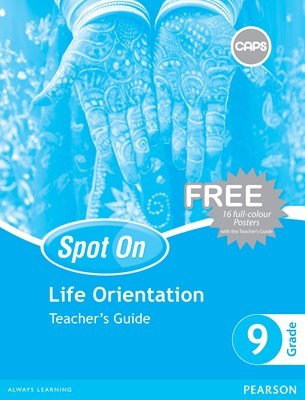 Spot On Life Orientation Grade 9 Free Poster Pack (Teacher's Guide) CAPS