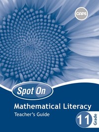 Spot On Mathematical Literacy Grade 11 Teacher's Guide & Free CD (CAPS Aligned)