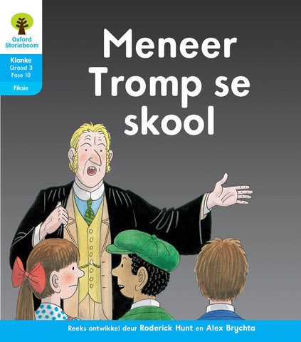 Oxford Storieboom Klanke Fiksie Boek 19: Graad 3 Fase 10 Meneer Tromp se skool