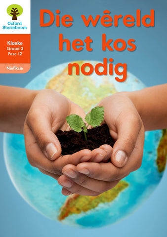 Oxford Storieboom Klanke Niefiksie Boek 38: Graad 3 Fase 12 Die wêreld het kos nodig