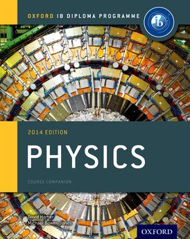 IB Physics Course Book: Oxofrd IB Diploma Programme: For the IB Diploma 2014