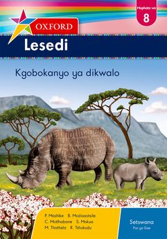 Oxford Lesedi Grade 8 Literature Anthology (Setswana) Oxford Lesedi Mophato wa 8 Kgobokanyo ya dikwalo (Approved) - Elex Academic Bookstore