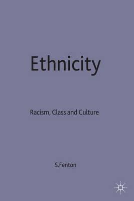 Ethnicity : Racism, Class and Culture