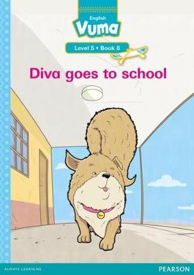 Vuma English First Additional Language Level 5 Big Book 8: Diva goes to school: Level 5: Big Book 8: Grade 2