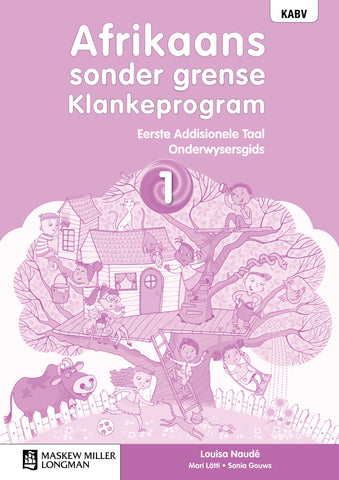 Afrikaans sonder grense Klankeprogram Eerste Addisionele Taal Graad 1 Onderwysersgids (CAPS)(Teachers guide)
