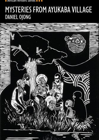 African Writers Series: Mysteries from Ayukaba Village