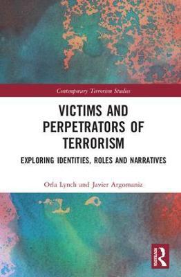 Victims and Perpetrators of Terrorism : Exploring Identities, Roles and Narratives
