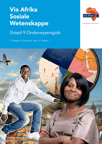 Via Afrika Sosiale Wetenskappe Graad 9 Onderwysersgids