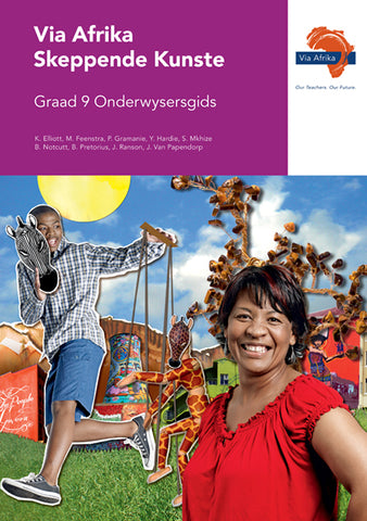 Via Afrika Skeppende Kunste Graad 9 Onderwysersgids