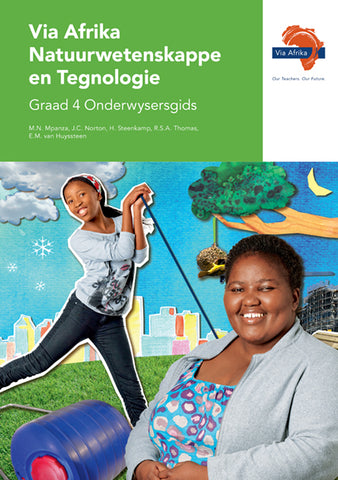 Via Afrika Natuurwetenskappe en Tegnologie Graad 4 Onderwysersgids