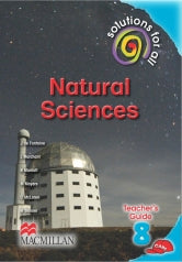 SOLUTIONS FOR ALL NATURAL SCIENCES GRADE 8 TEACHER'S GUIDE