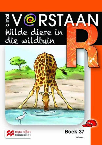 ALMAL VERSTAAN AFRIKAANS GRAAD R BOEK 37: WILDE DIERE IN DIE WILDTUIN