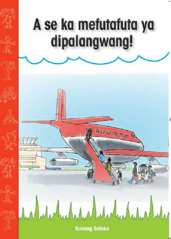 A Se Ka Mefutafuta Ya Dipalangwang!