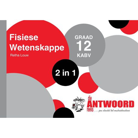 THE ANSWER SERIES DIE ANTWOORD-REEKS GRAAD 12 FISIESE WETENSKAPPE 2in1 KABV studiegids
