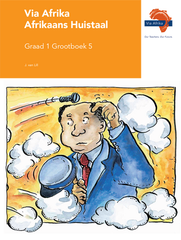 Via Afrika Afrikaans Huistaal Graad 1 Grootboek 5