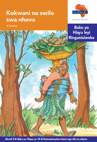 "Via Afrika Xitsonga Home Language Intermediate Phase Graded Reader 14: Kokwani na swilo swa nhova (Printed book.)"