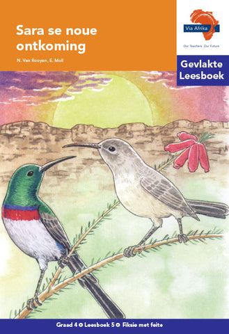 Via Afrika Intermediêre Fase Gevlakte Leesboek 5: Sara se noue ontkoming