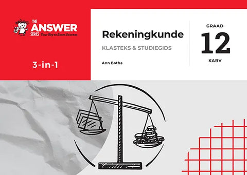 THE ANSWER SERIES REKENINGKUNDE 3 in 1 STUDIEGIDS - GRAAD 12: KABV