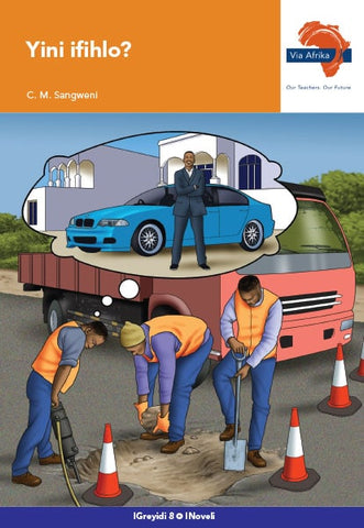 Via Afrika isiNdebele Home Language Grade 8 Novel: Yini ifihlo? (Printed book.)